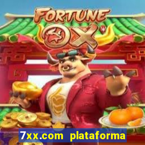 7xx.com plataforma de jogos